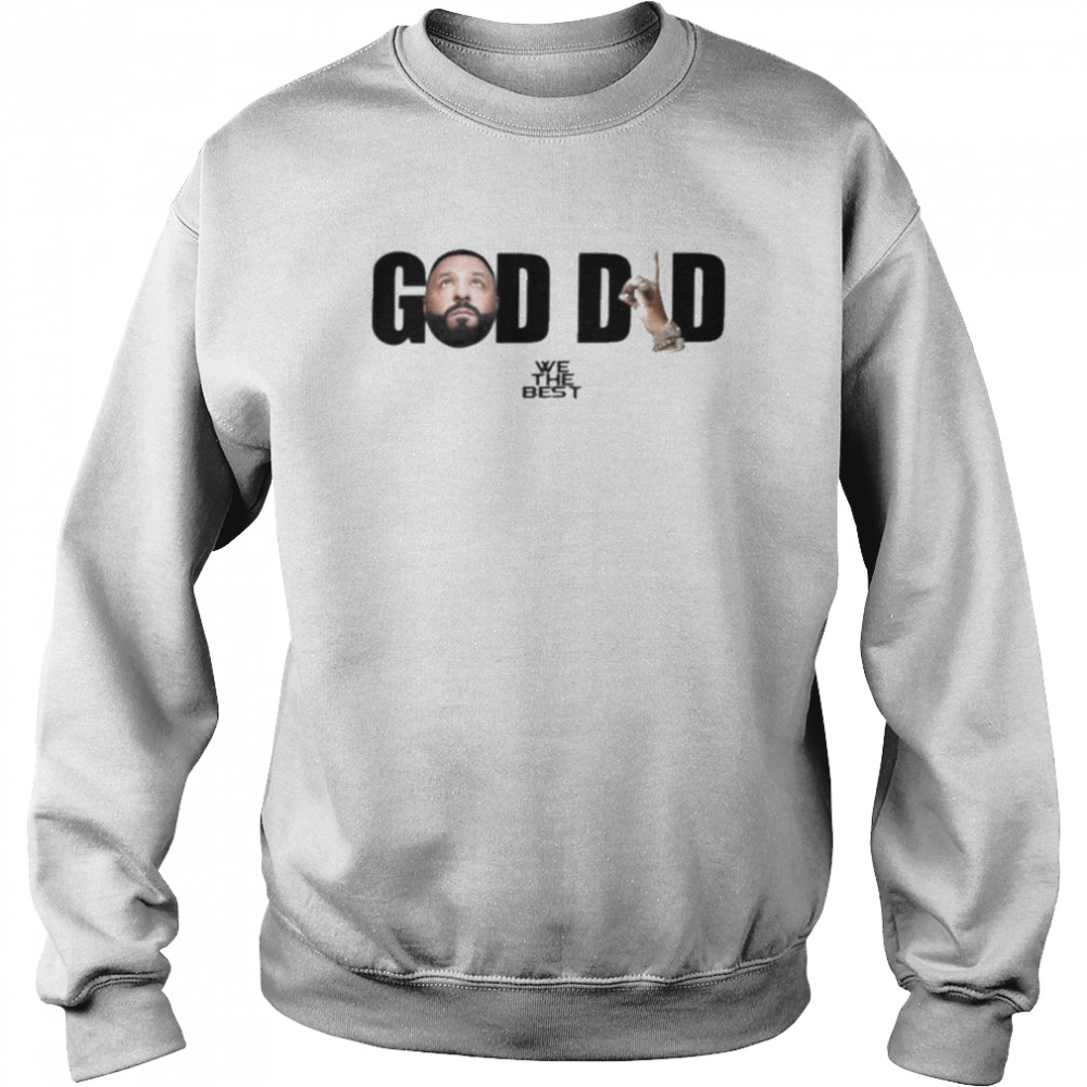 Dj Khaled God Did We The Best  Unisex Sweatshirt