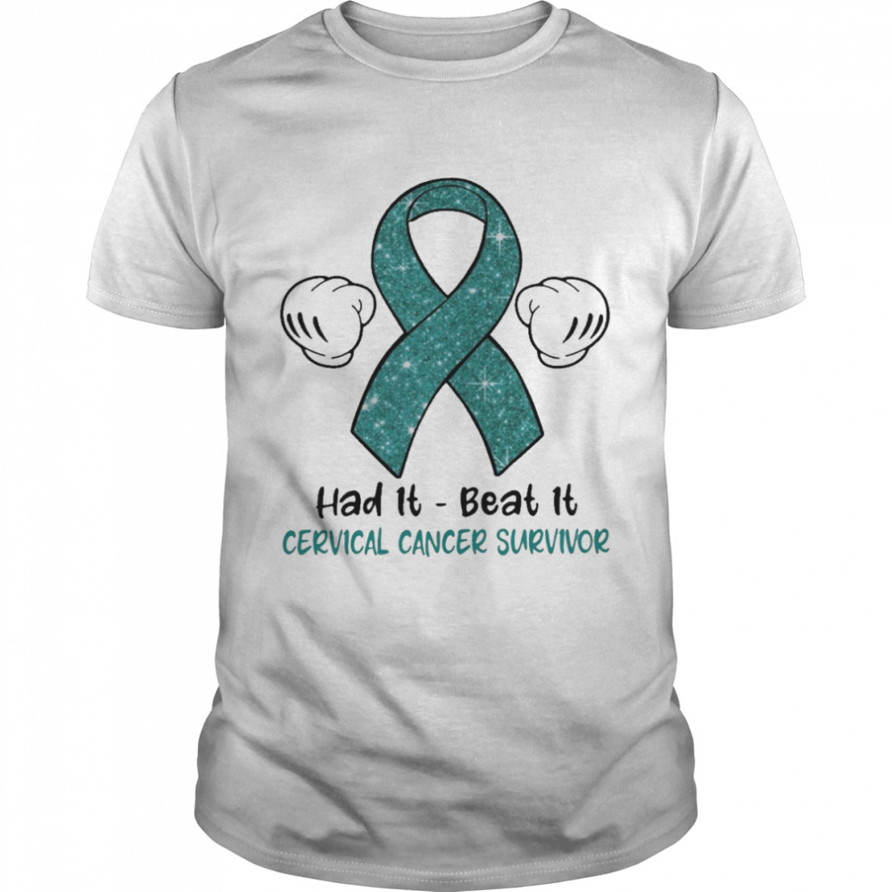 Had It Beat It Cervical Cancer Survivor Shirt