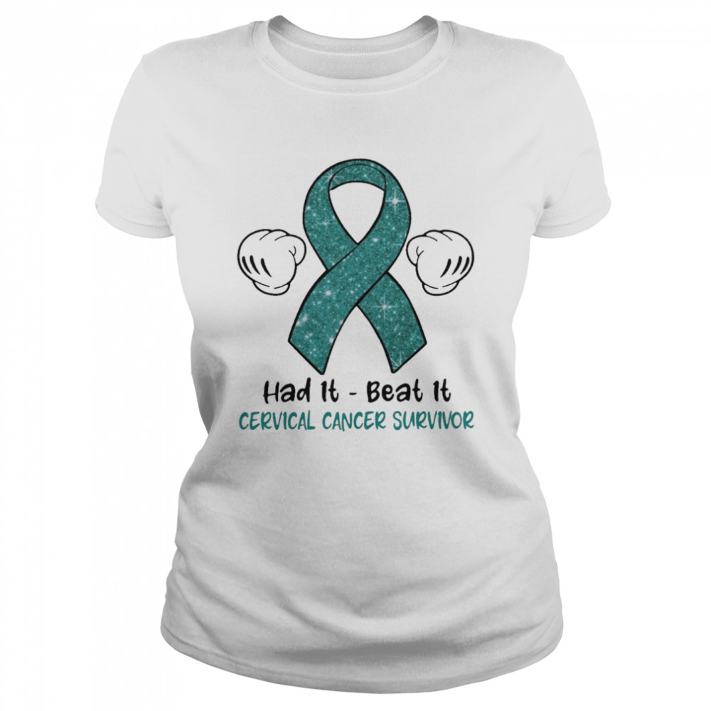 had it beat it cervical cancer survivor classic womens t shirt