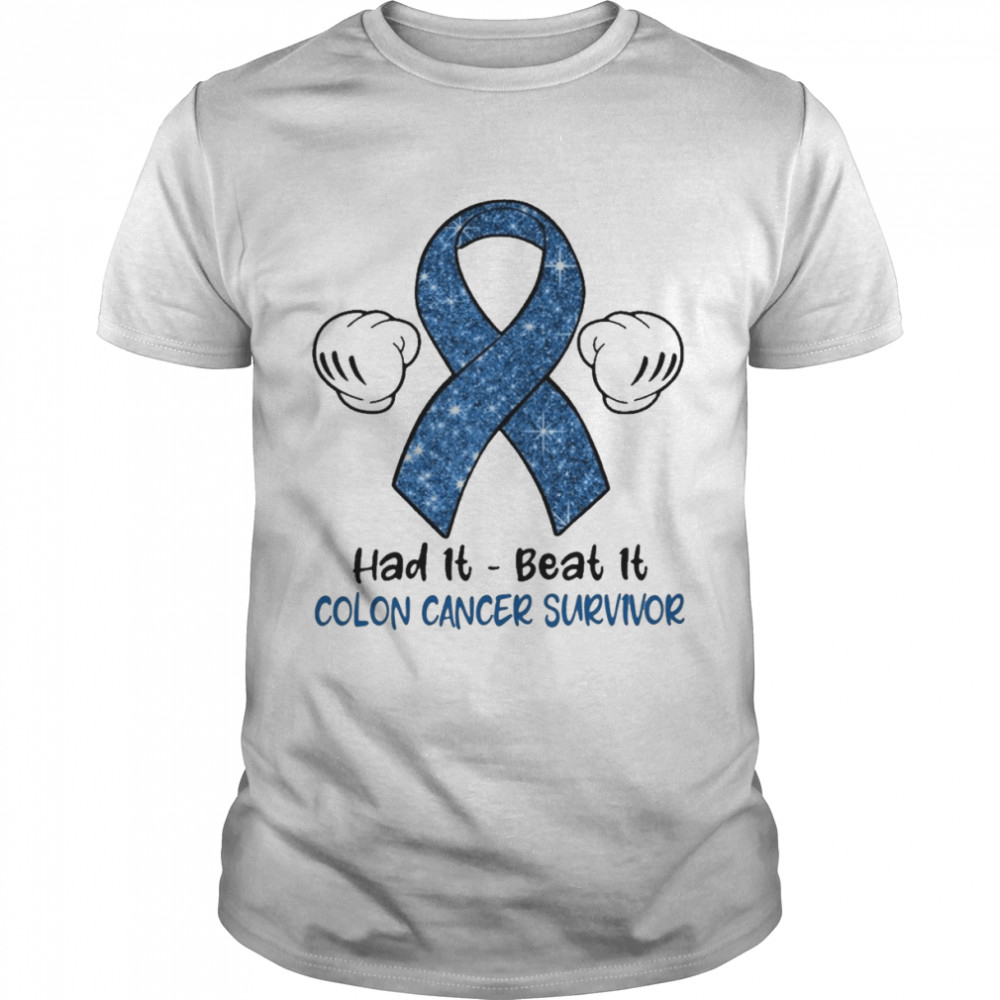 Had It Beat It Colon Cancer Survivor Shirt