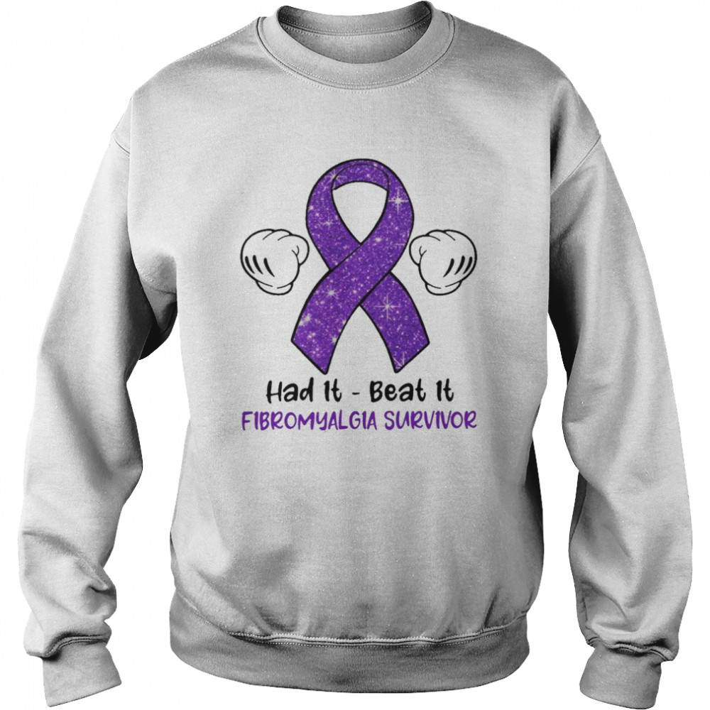 Had It Beat It Fibromyalgia Survivor  Unisex Sweatshirt