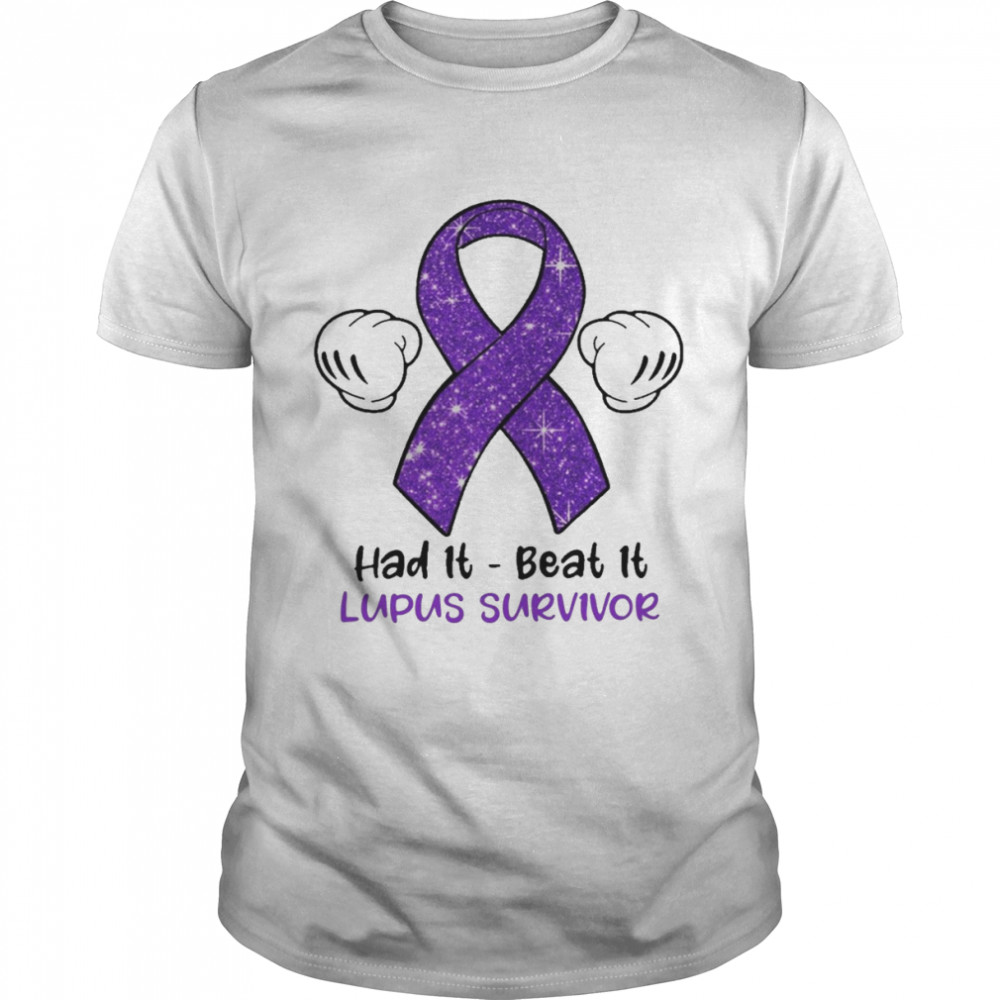 Had It Beat It Lupus Survivor Shirt