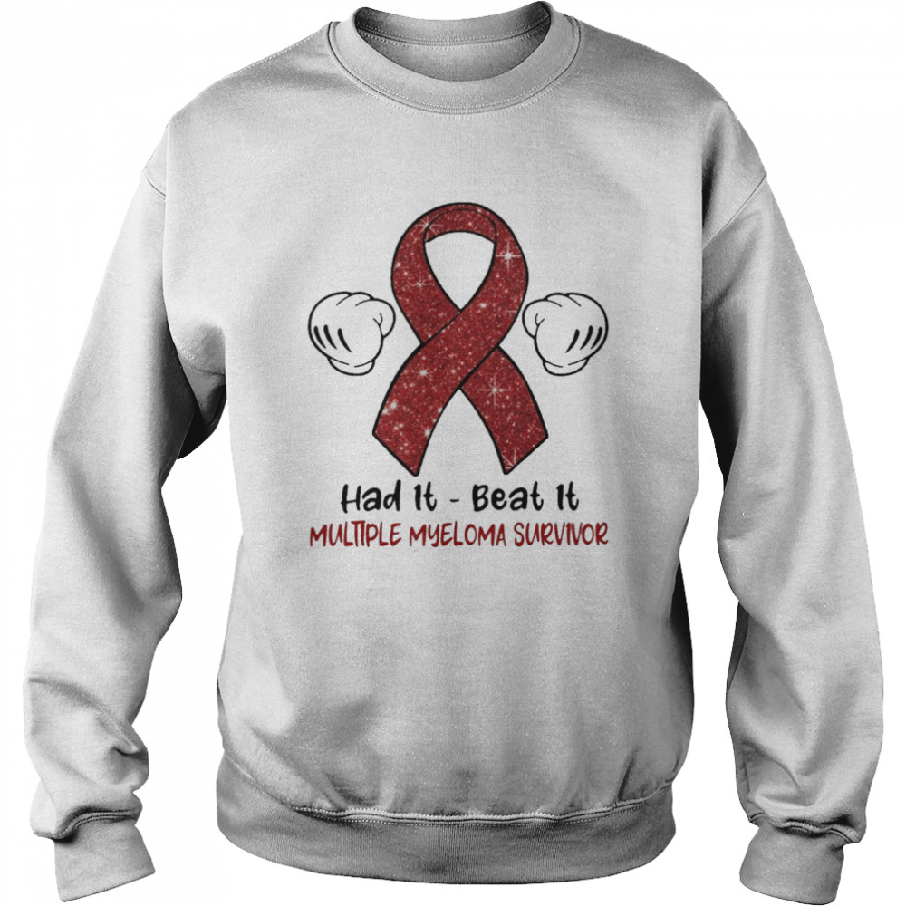 had it beat it multiple myeloma survivor unisex sweatshirt