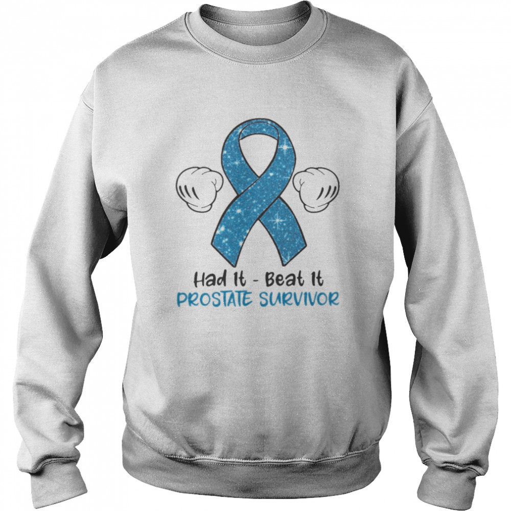 had it beat it prostate survivor unisex sweatshirt