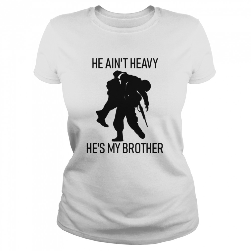 he aint heavy hes my brother shirt classic womens t shirt