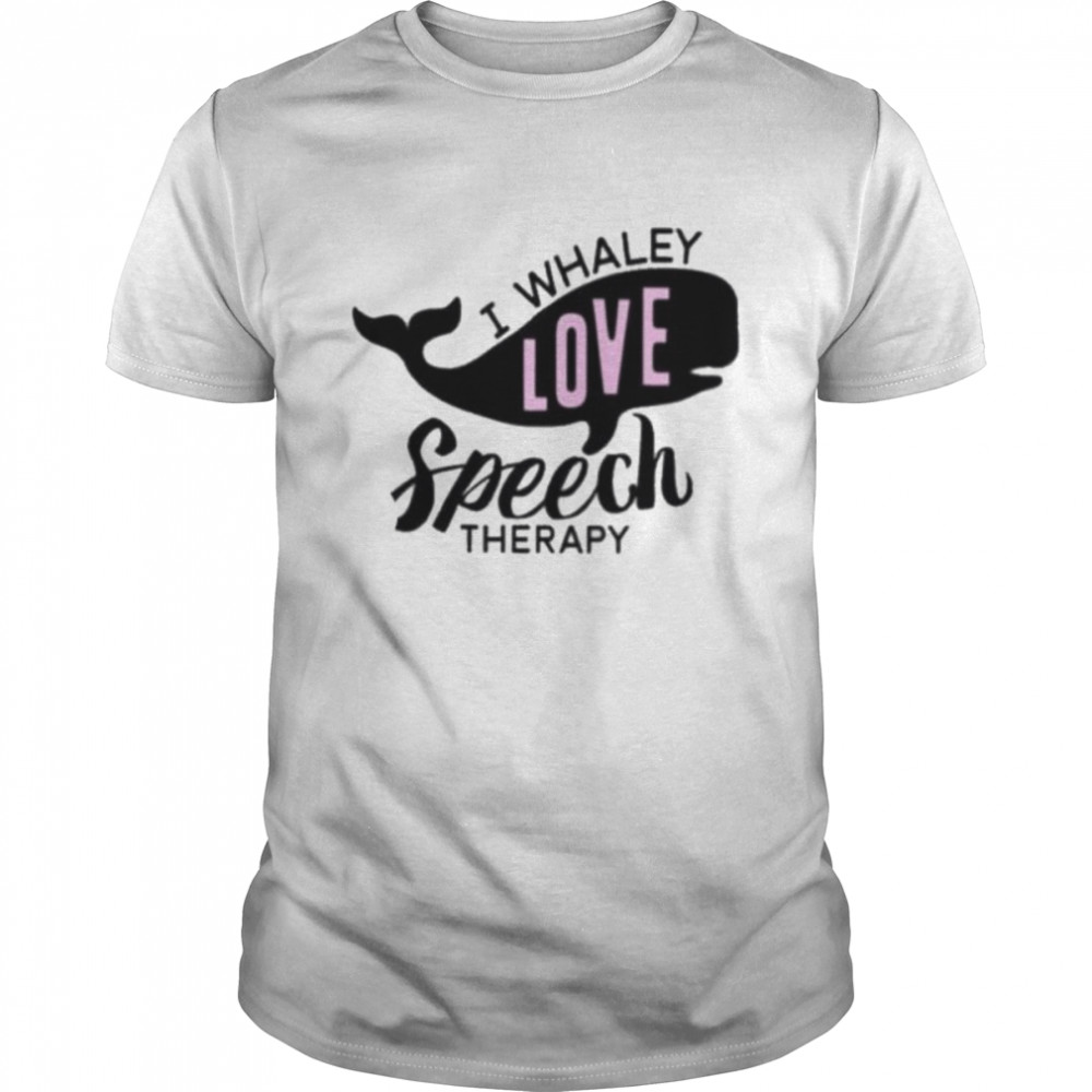 I whaley love speech therapy 2022 shirt