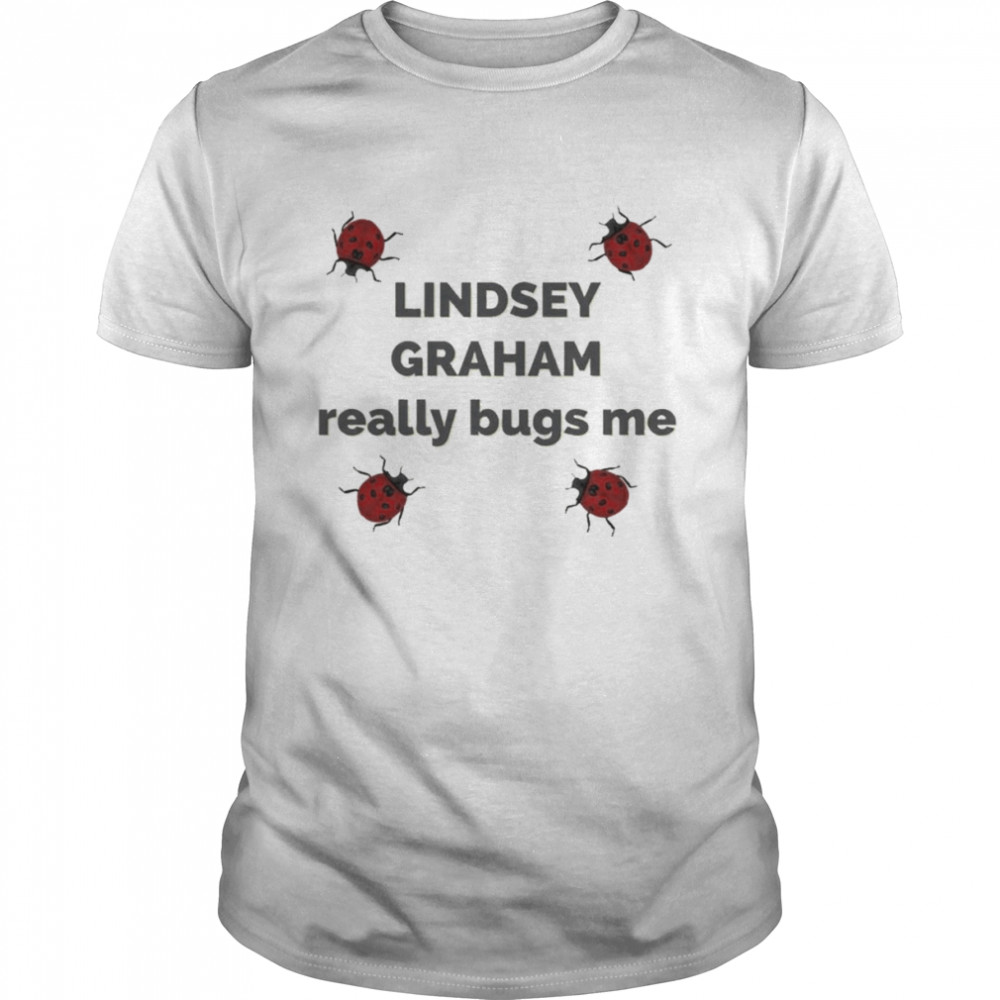 Lindsey Graham Really Bugs Me Dark Text T-shirt