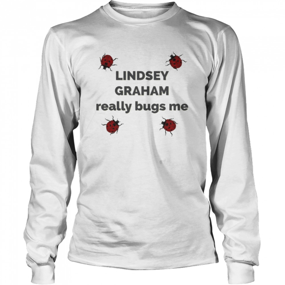 Lindsey Graham Really Bugs Me Dark Text T-shirt Long Sleeved T-shirt