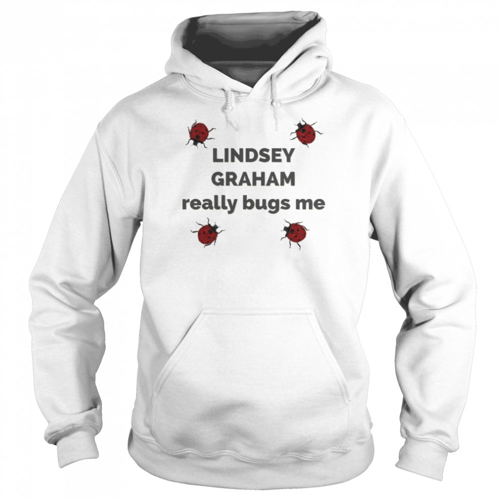 Lindsey Graham Really Bugs Me Dark Text T-shirt Unisex Hoodie