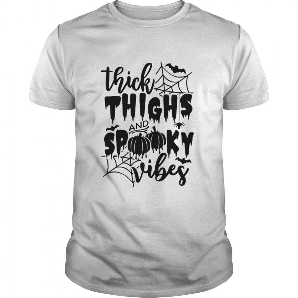 Thick Thighs And Spooky Vibes Halloween shirt