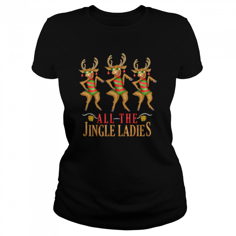 all the jingle ladies funny christmas reindeer shirt classic womens t shirt