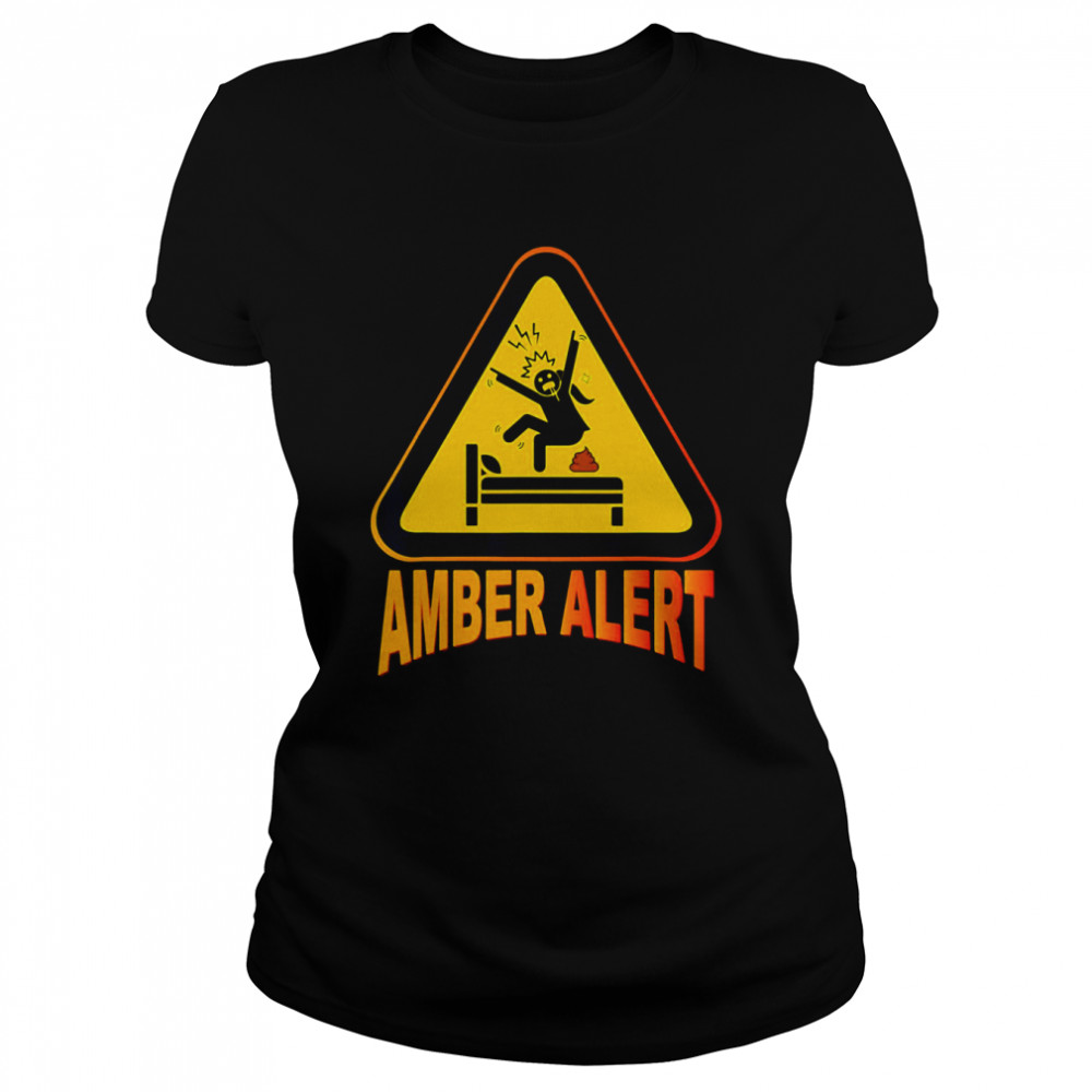 Crazy Girl Warning Amber Alert Shirt Classic Womens T Shirt