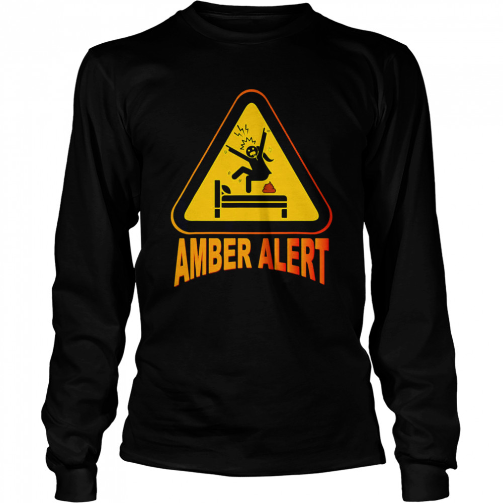 Crazy Girl Warning Amber Alert Shirt Long Sleeved T Shirt