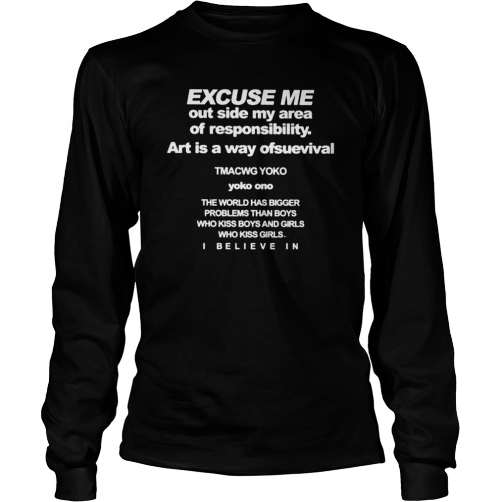 excuse me outsize my area of responsibility shirt long sleeved t shirt
