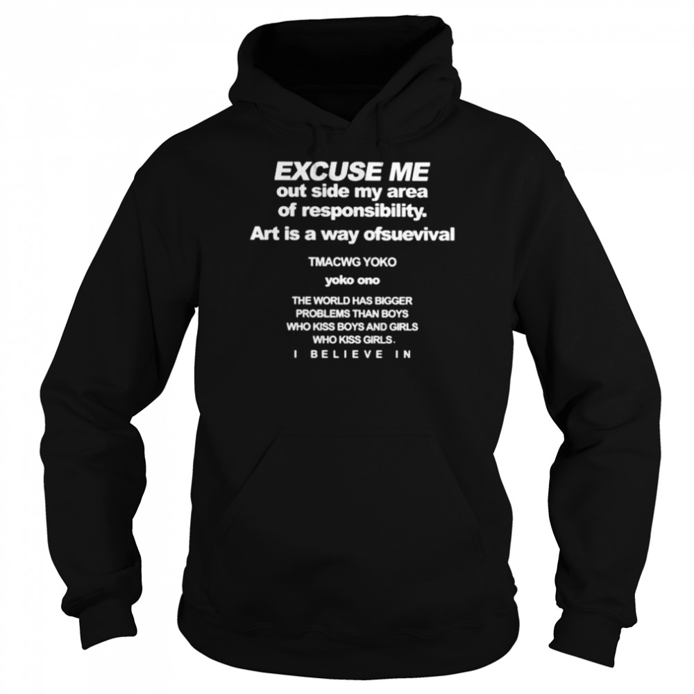 excuse me outsize my area of responsibility shirt unisex hoodie