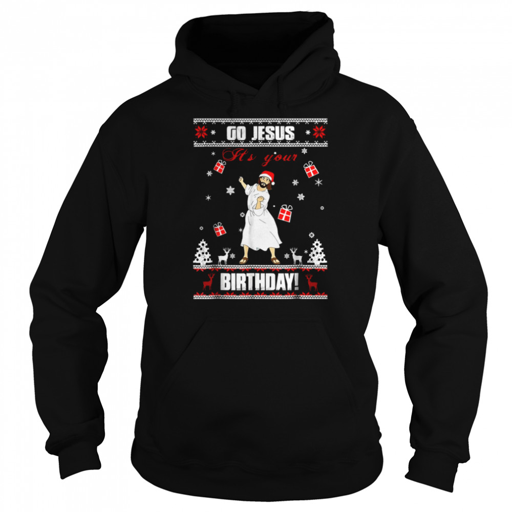 Go Jesus It’s Your Birthday Ugly Christmas Pattern Merry Christmas shirt Unisex Hoodie