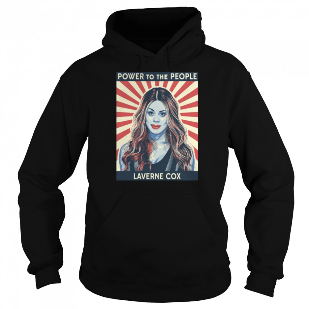 power to the people laverne cox shirt unisex hoodie
