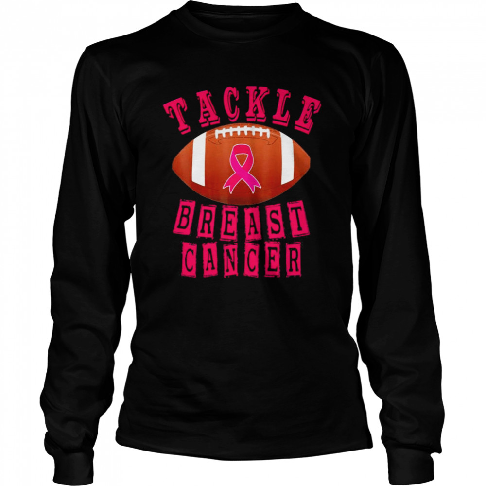 Tackle Pink Ribbon Breast Cancer Awareness  Long Sleeved T-shirt