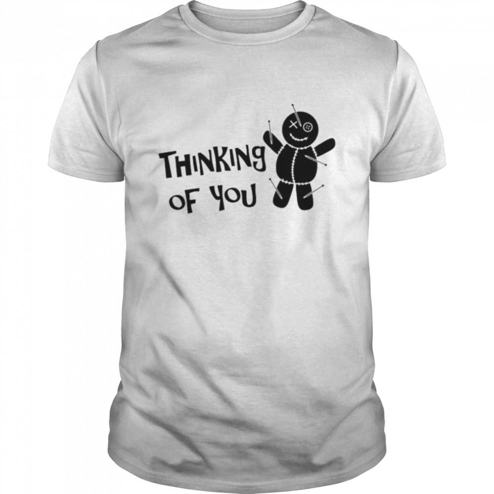 Thinking of you voodoo doll T-shirt