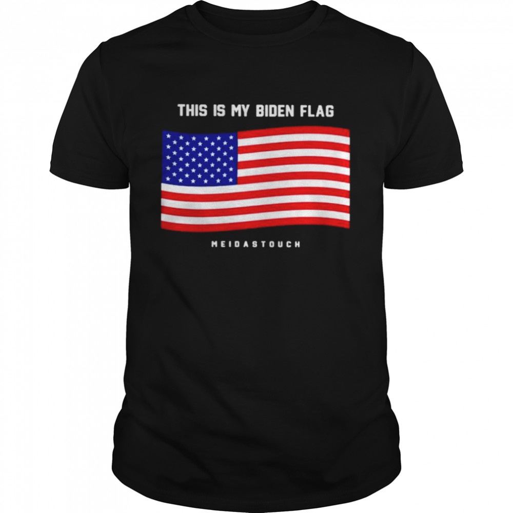 This is my Biden flag meidastduch shirt