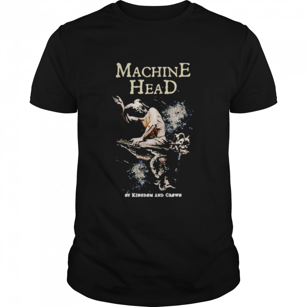 Machine head of kingdom and crown shirt