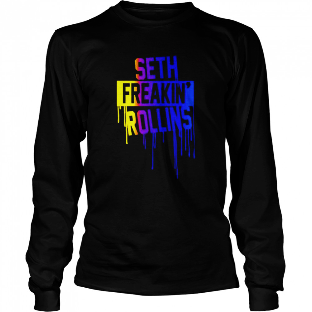 Seth Freakin Rollins Shirt Long Sleeved T Shirt