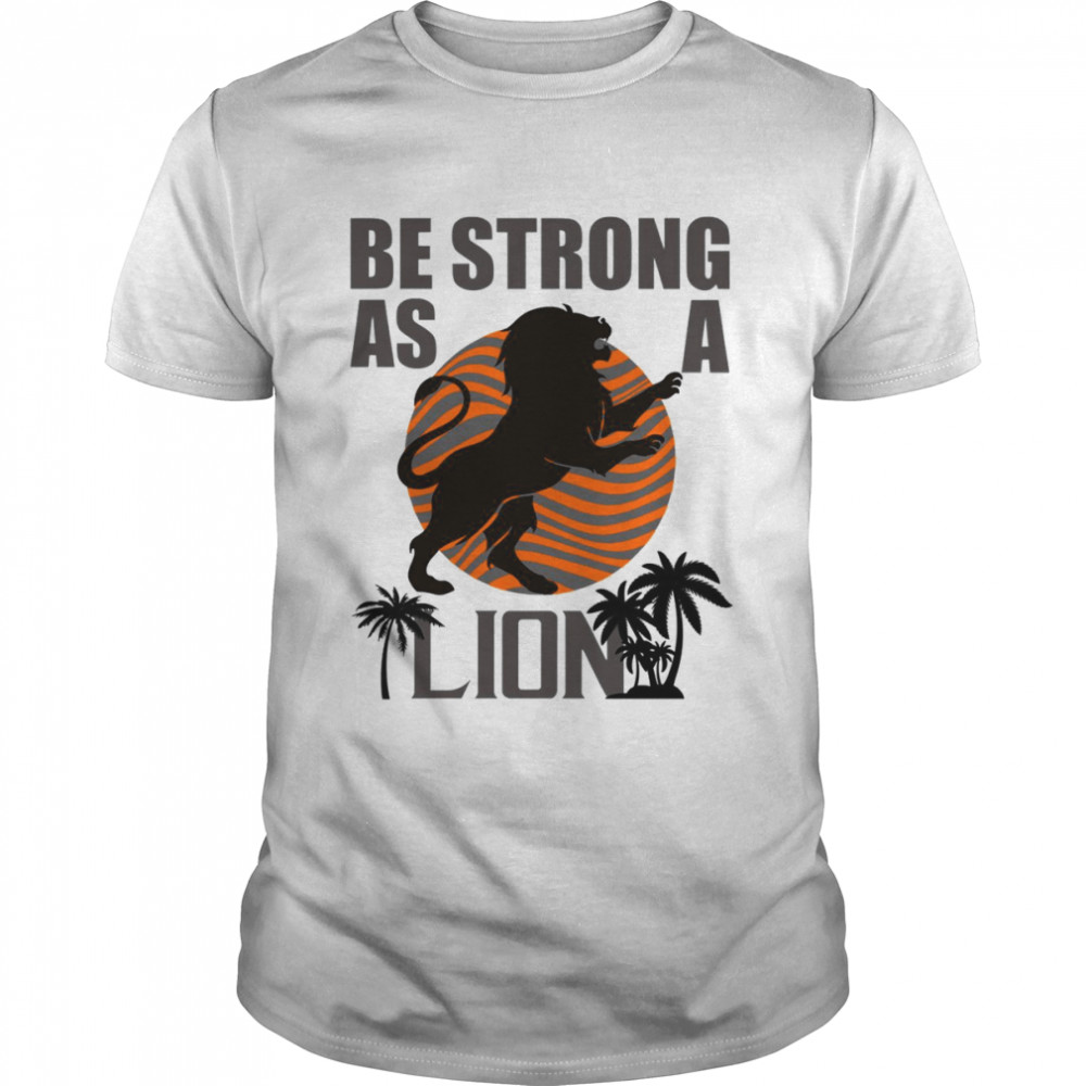 Be Strong As A Lion Retro shirt