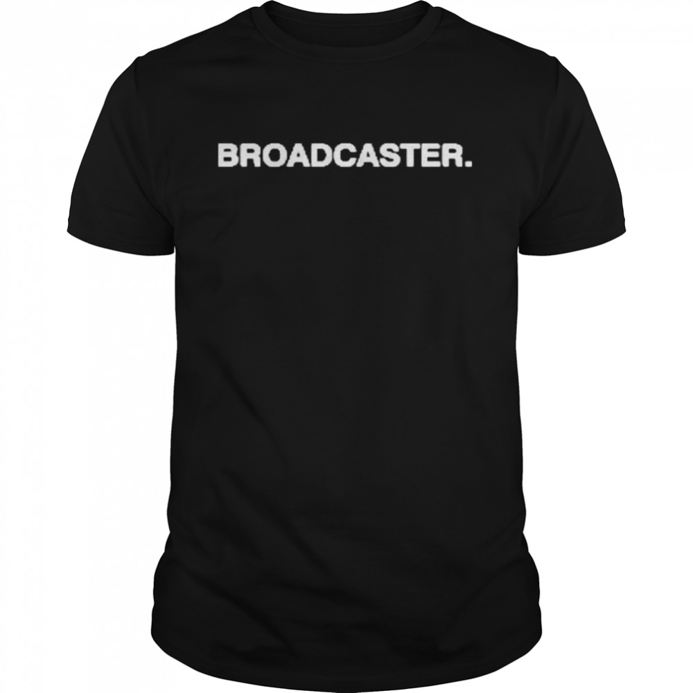 Broadcaster T-Shirt