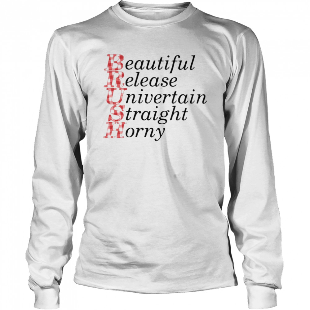 Brush Beautiful Release Univertain Straight Horny T Long Sleeved T Shirt