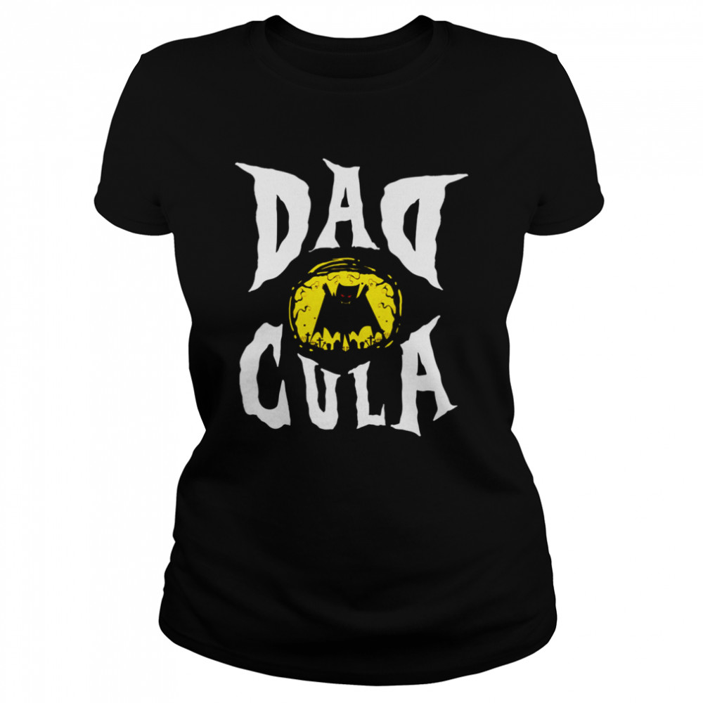 Dadcula Halloween Shirt Classic Womens T Shirt