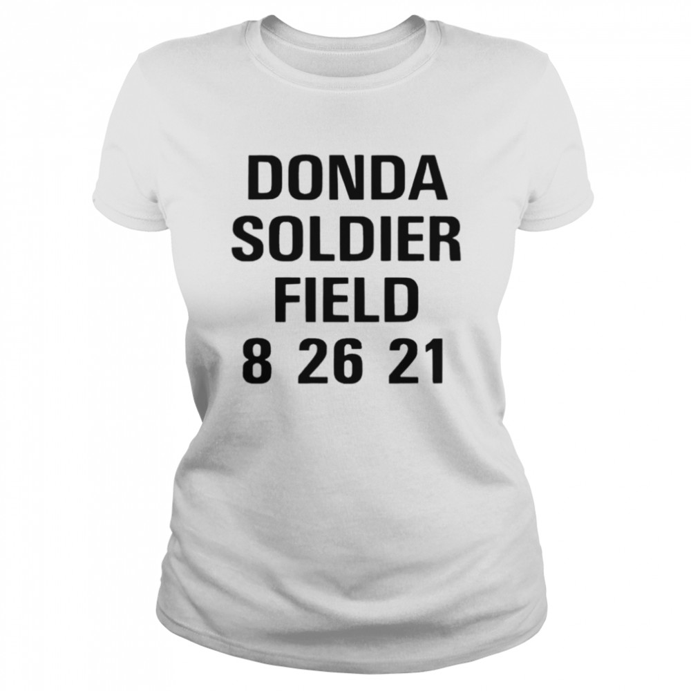 Donda Soldier Field 8 26 21 Shirt Classic Womens T Shirt