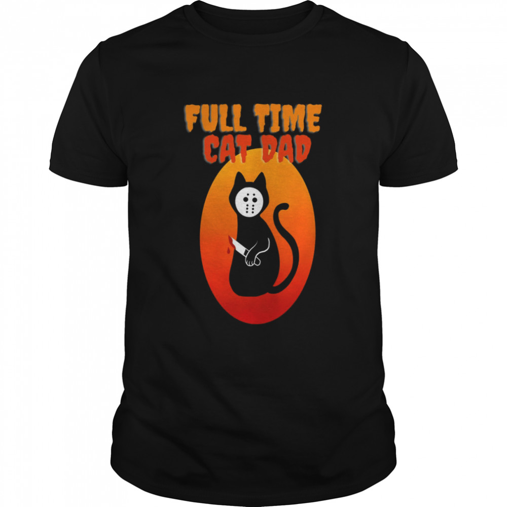 Full Time Cat Dad Cat Holding Bloody Knife Halloween Cat Dad Shirt