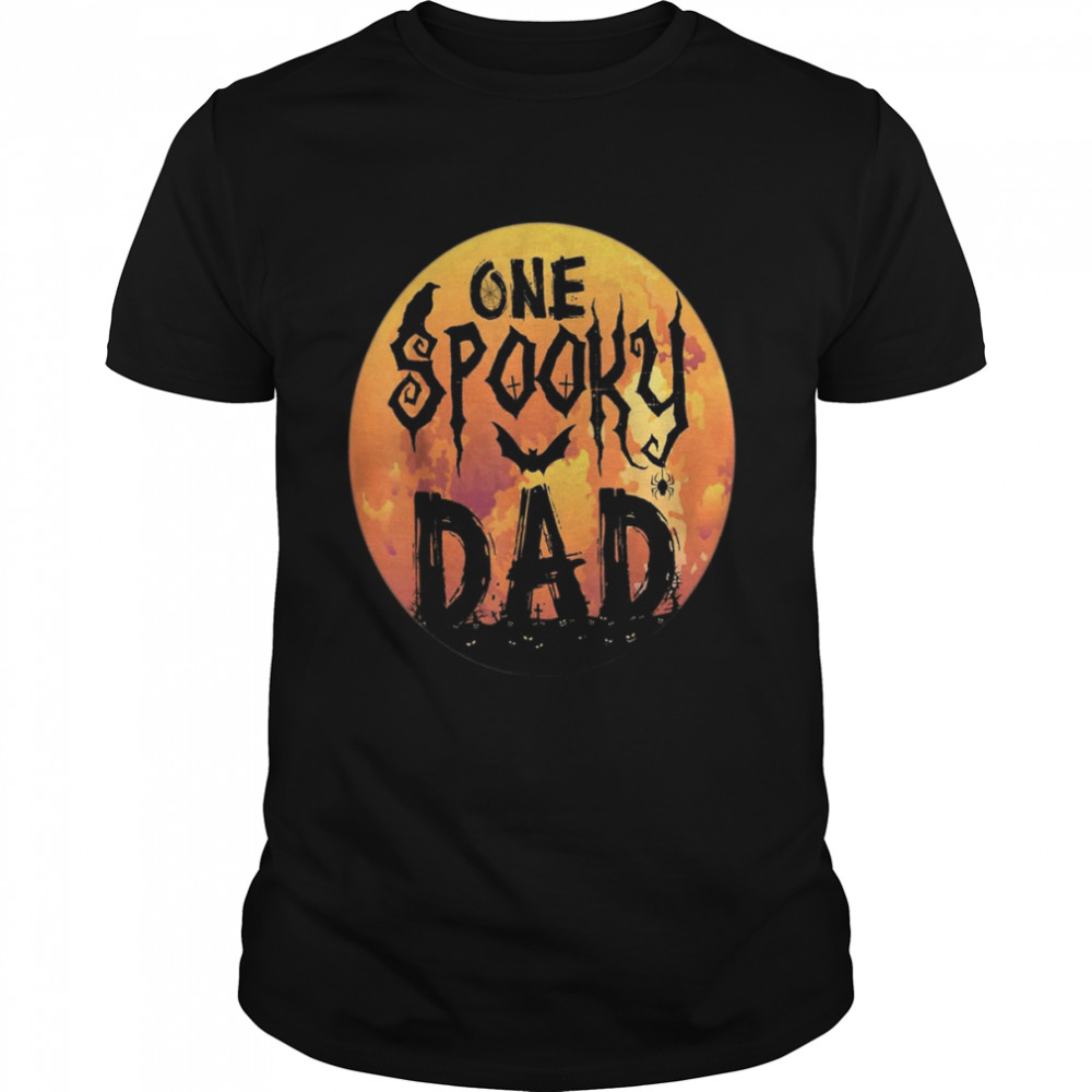 Halloween Single Dad Shirts One Spooky Dad Scary Horror Night