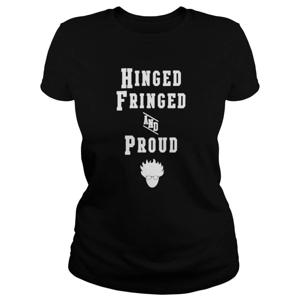 Hinged Fringed And Proud Shirt Classic Women'S T-Shirt