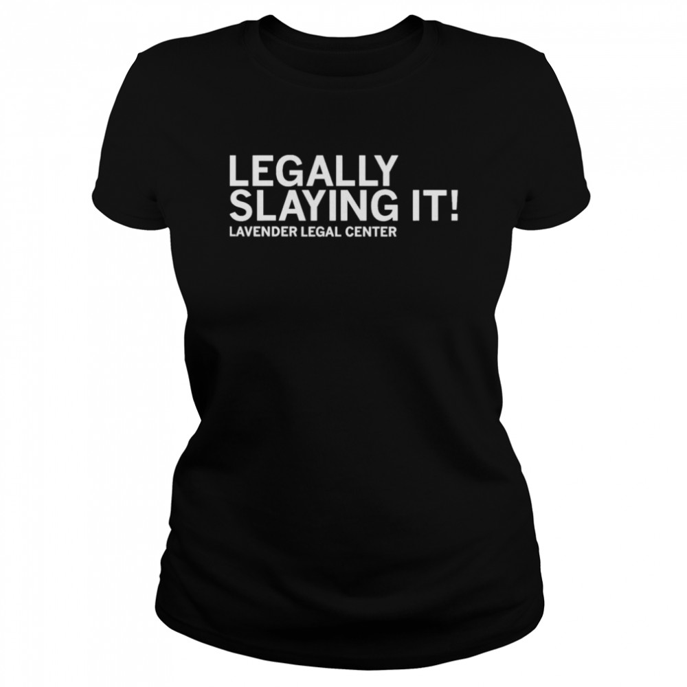 Legally Slaying It Lavender Legal Center  Classic Women'S T-Shirt