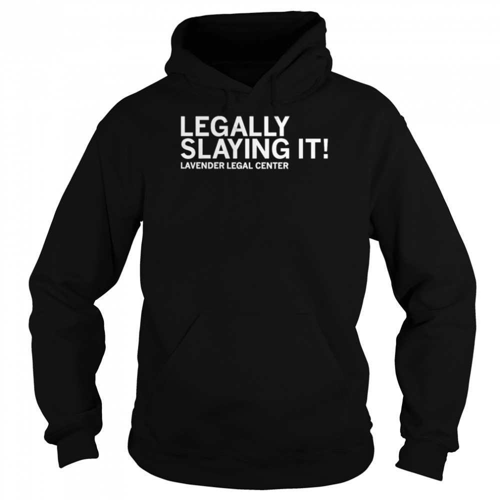 Legally Slaying It Lavender Legal Center  Unisex Hoodie