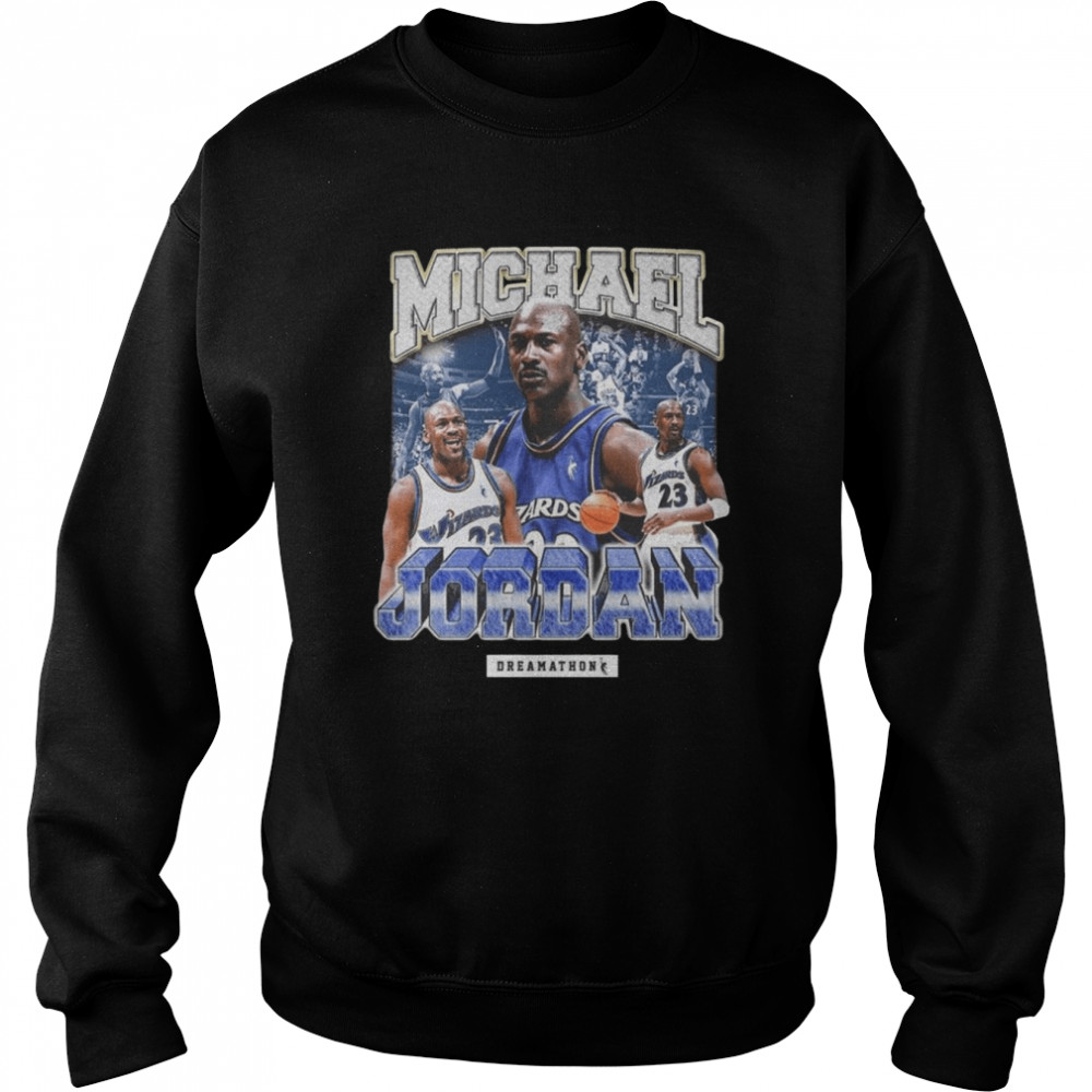 Michael Jordan Washington Wizards Dreamathon Shirt Unisex Sweatshirt