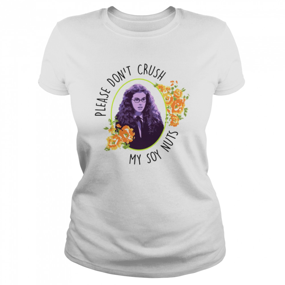 Please Don’t Crush My Soy Nuts The Princess Diaries Shirt Classic Women'S T-Shirt