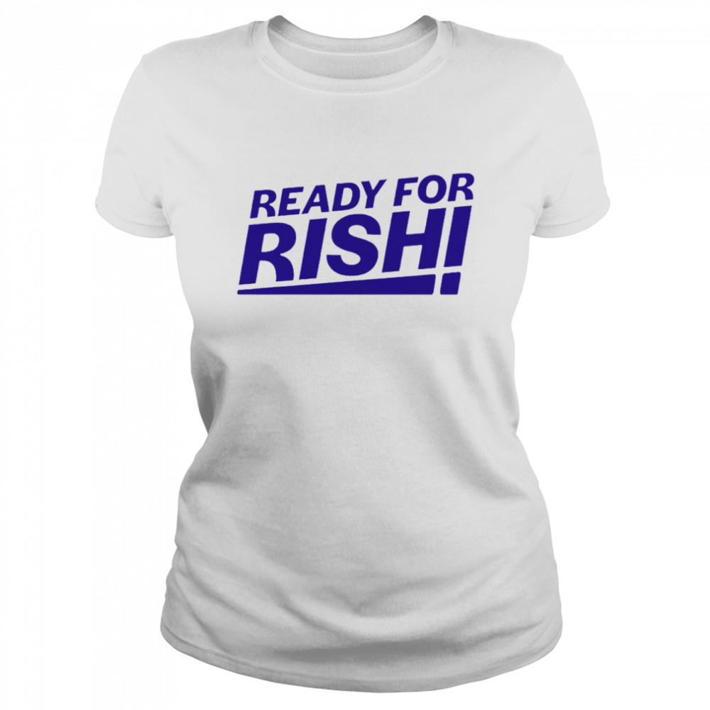 Ready For Rishi Sunak Prime Minister Uk Conservative Party Shirt Classic Womens T Shirt