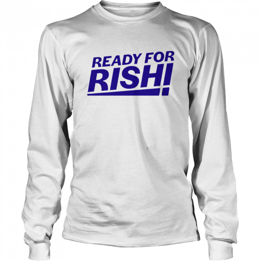 Ready For Rishi Sunak Prime Minister Uk Conservative Party Shirt Long Sleeved T-Shirt
