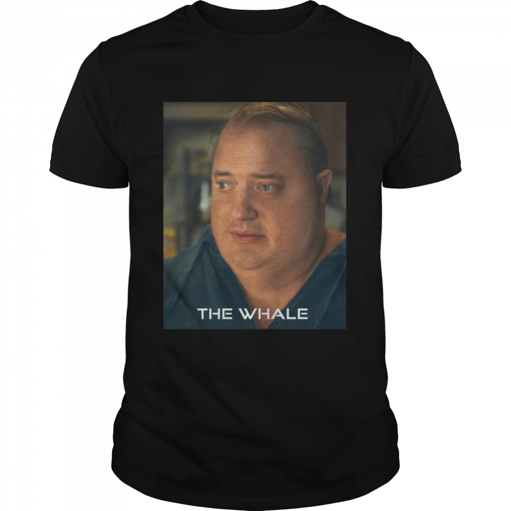 The Whale Movie 2022 Brendan Fraser shirt