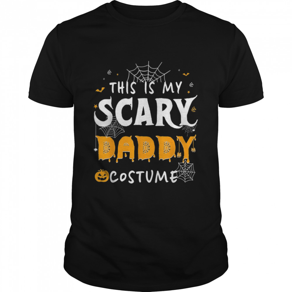 This Is My Scarey Daddy Costume Halloween Single Dad Shirts