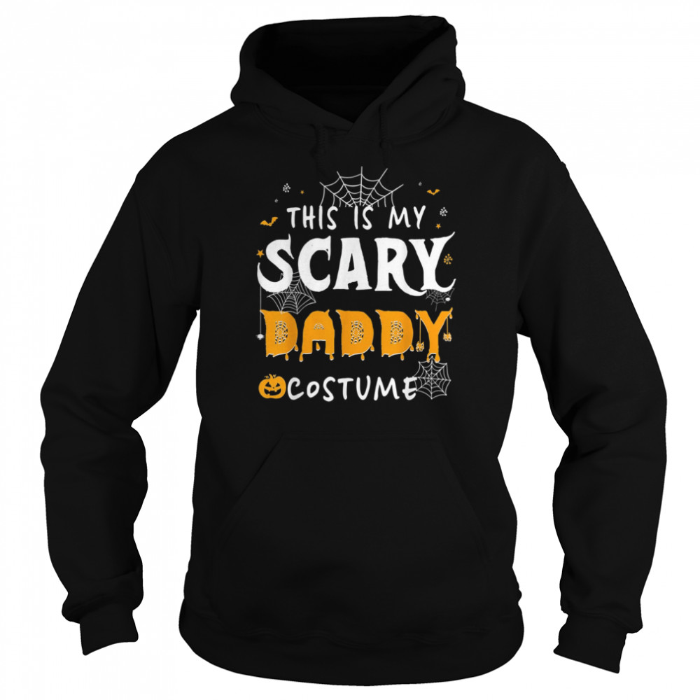 This Is My Scarey Daddy Costume Halloween Single Dad S Unisex Hoodie
