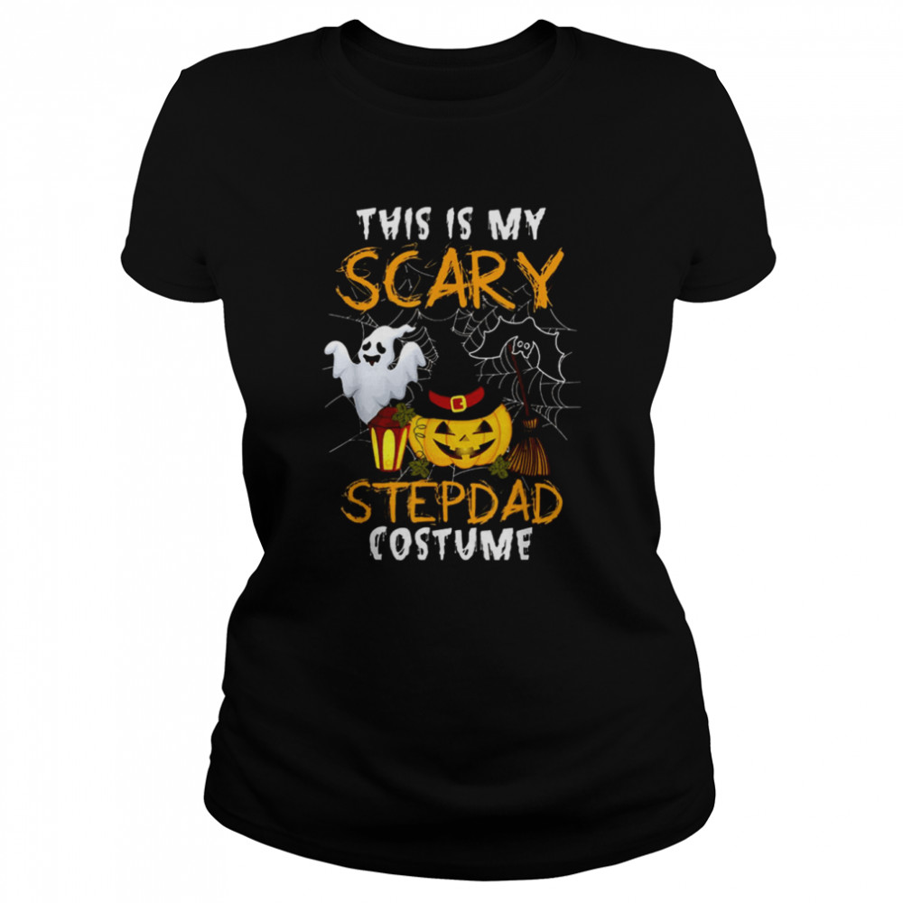 This Is My Scary Stepdad Halloween Costume Stepdad S Classic Womens T Shirt