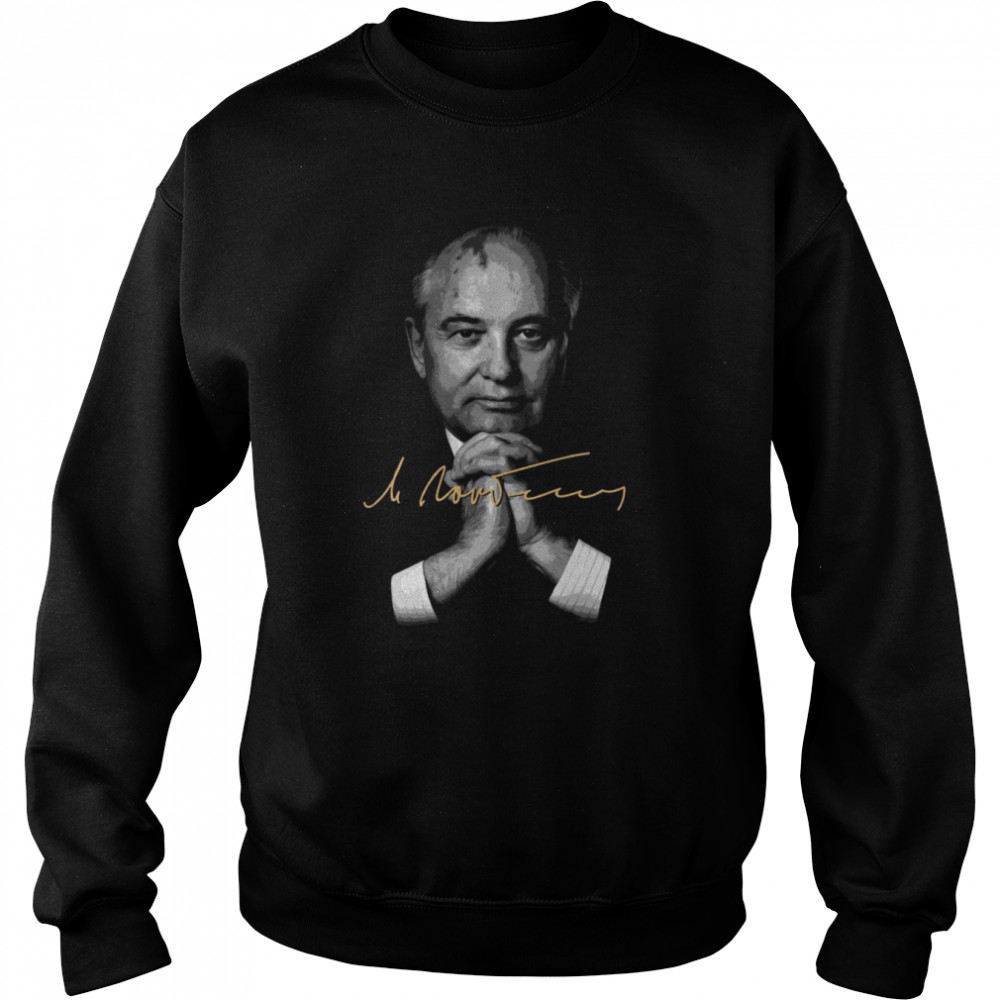 Tribute Mikhail Gorbachev Shirt Unisex Sweatshirt