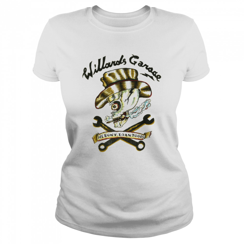 Willard’s Garage We Don’t Lend Tools Retro Vintage Shirt Classic Women'S T-Shirt