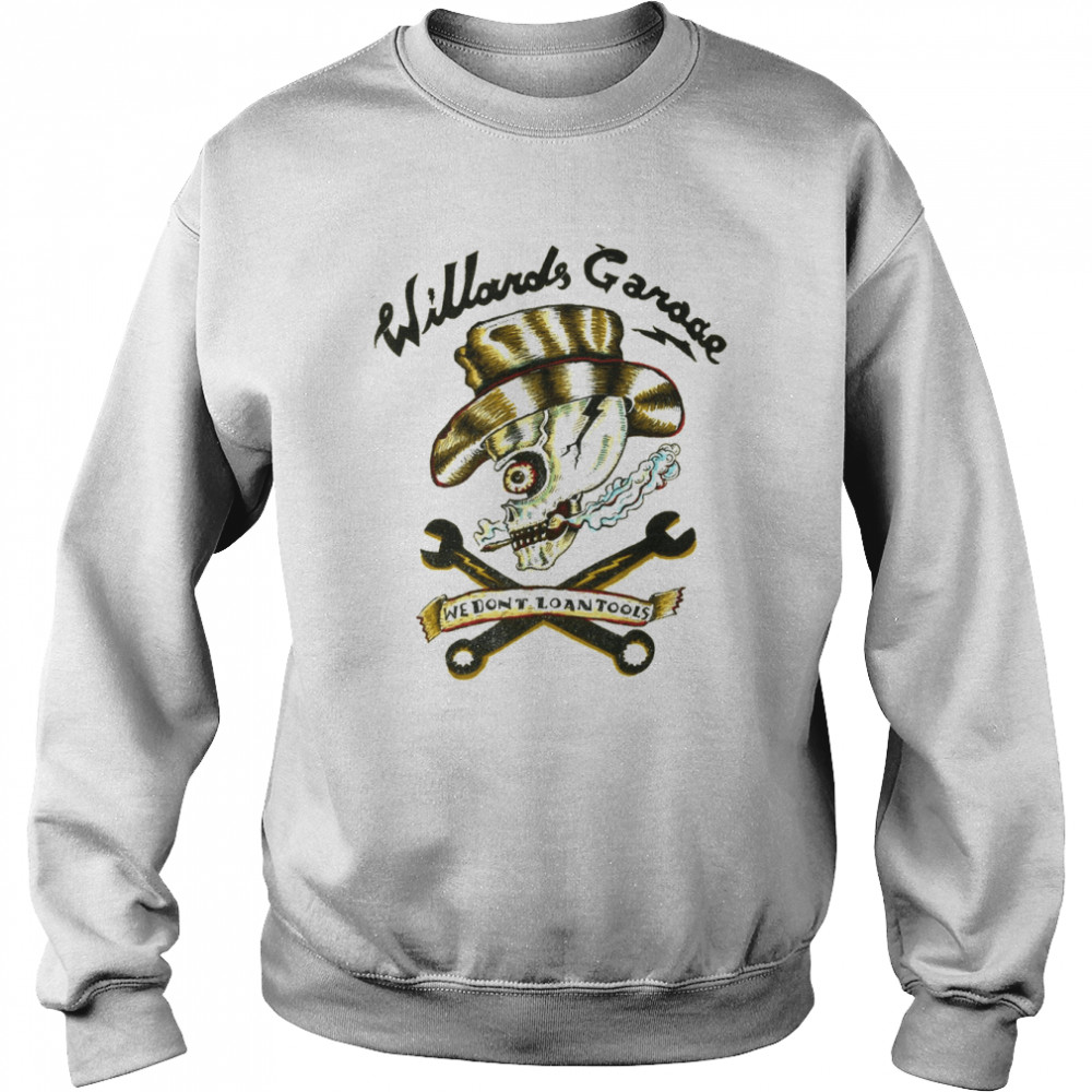 Willards Garage We Dont Lend Tools Retro Vintage Shirt Unisex Sweatshirt