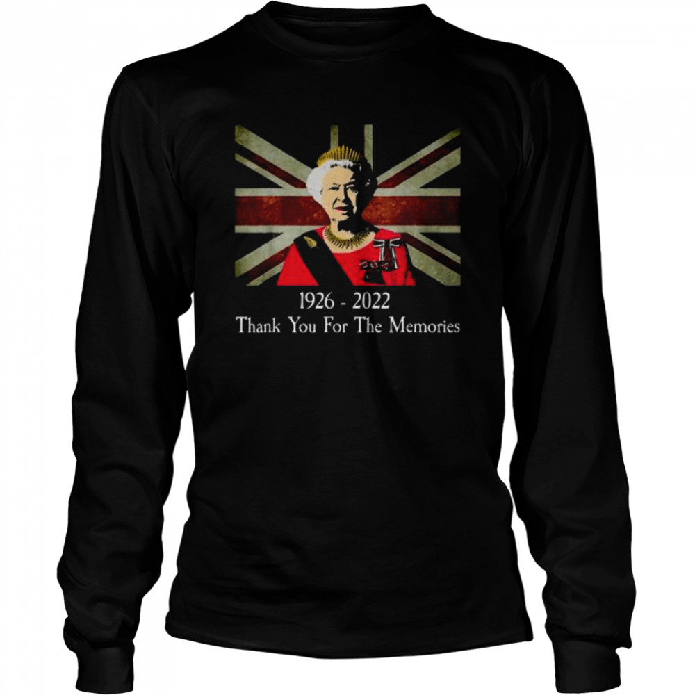 Elizabeth Ii 1926-2022 Thank You For The Memories Shirt Long Sleeved T-Shirt