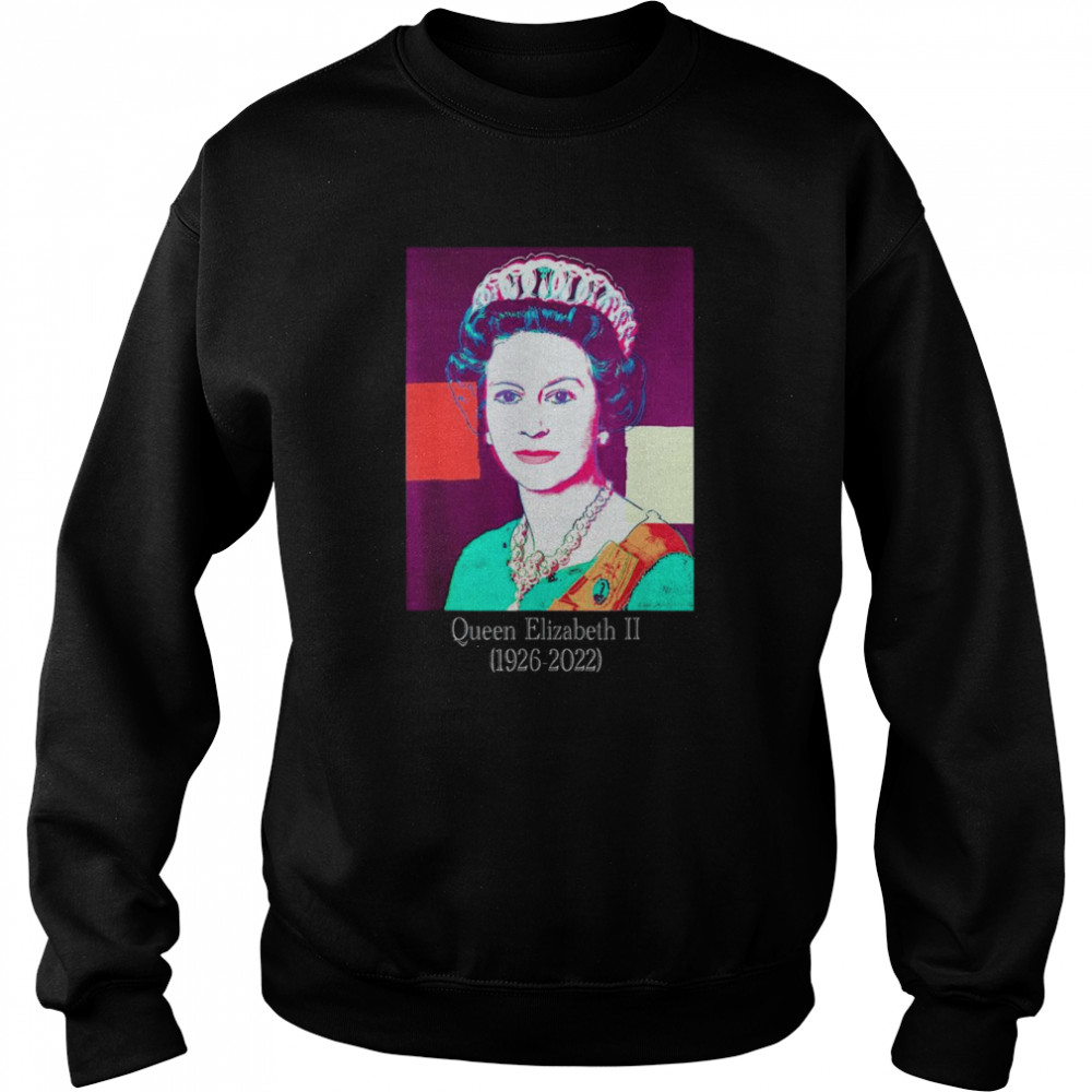Highness Queen Of England Elizabeth 2 Royal 1926 2022 T Unisex Sweatshirt