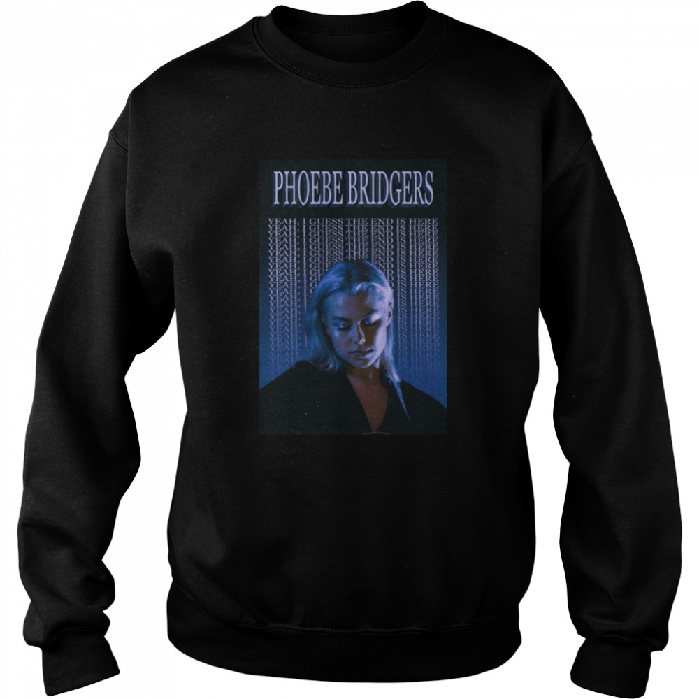 I Know The End Phoebe Bridgers Shirt Unisex Sweatshirt
